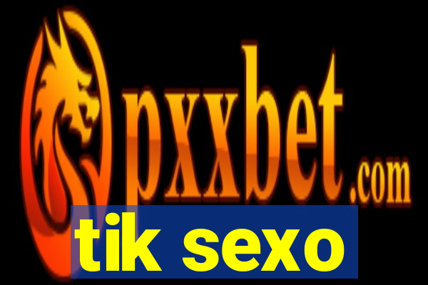 tik sexo